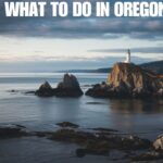 What to Do in Oregon